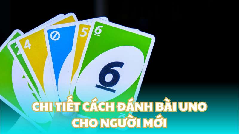Chi tiết cách đánh bài Uno cho người mới